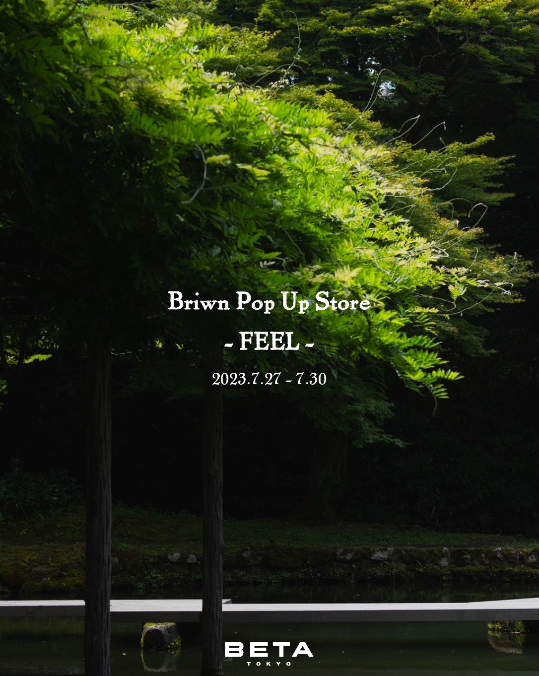 Briwn Pop Up Store -FEEL- Pt.2 at BETA TOKYO will be holding